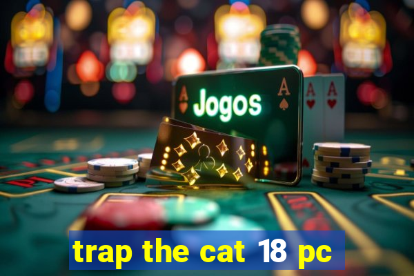 trap the cat 18 pc