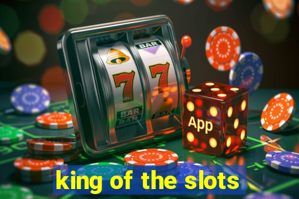 king of the slots