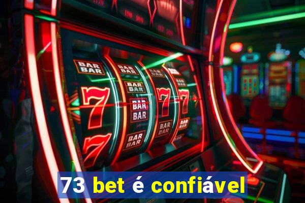 73 bet é confiável