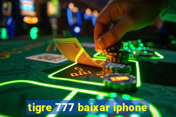 tigre 777 baixar iphone