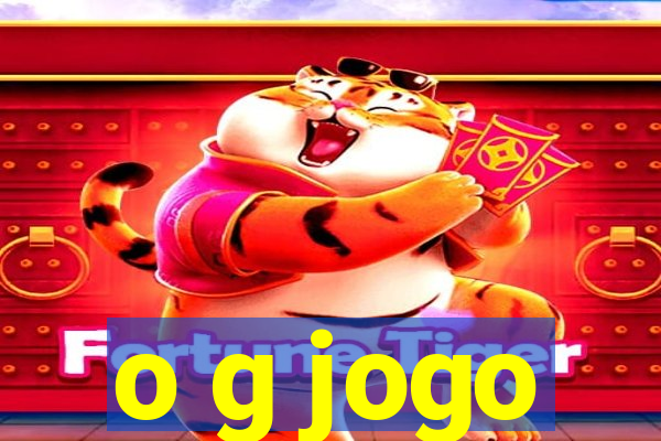 o g jogo