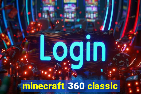 minecraft 360 classic