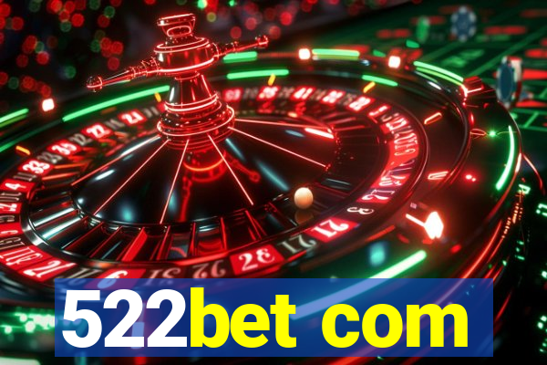 522bet com