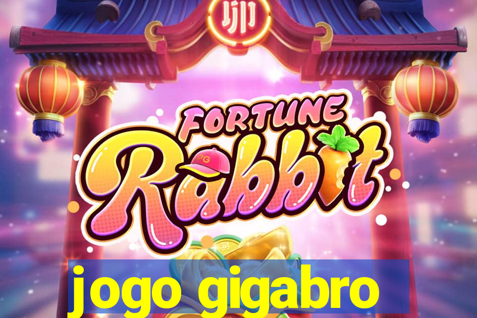 jogo gigabro