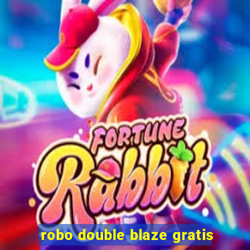 robo double blaze gratis