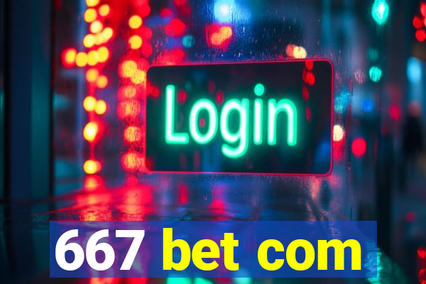 667 bet com