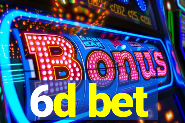 6d bet