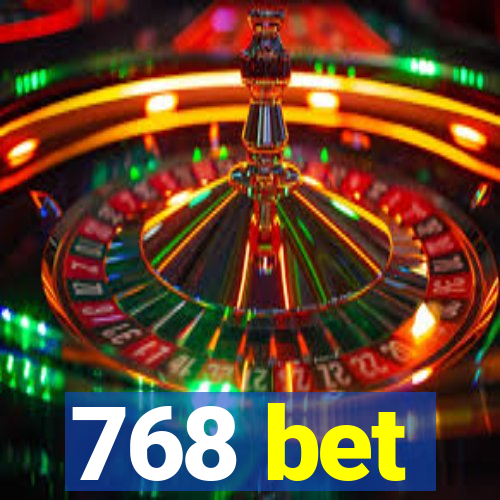 768 bet