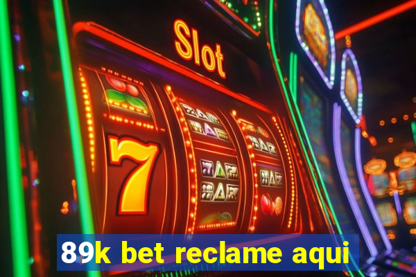 89k bet reclame aqui