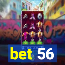 bet 56