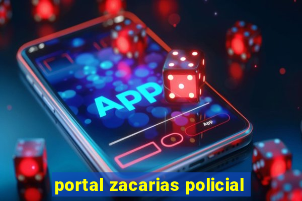 portal zacarias policial