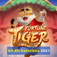 kit dls barcelona 2021