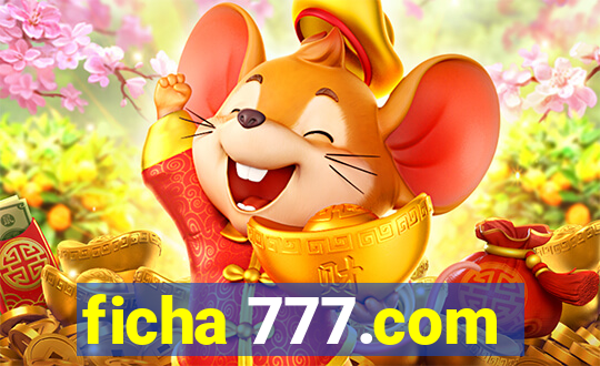 ficha 777.com