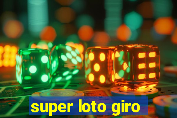 super loto giro