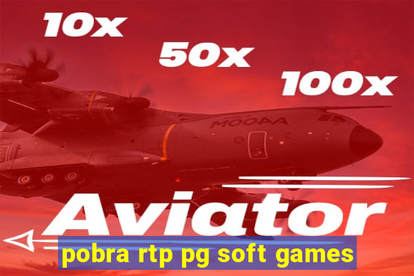 pobra rtp pg soft games