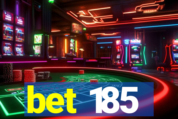 bet 185