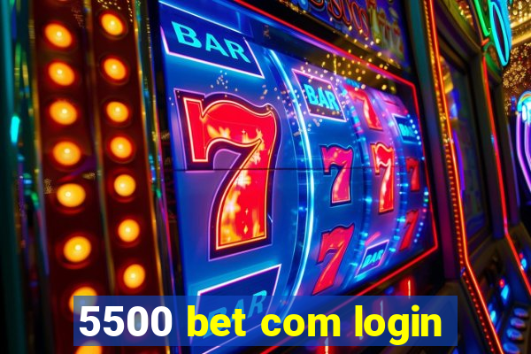 5500 bet com login