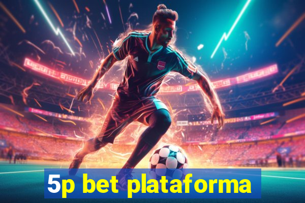 5p bet plataforma