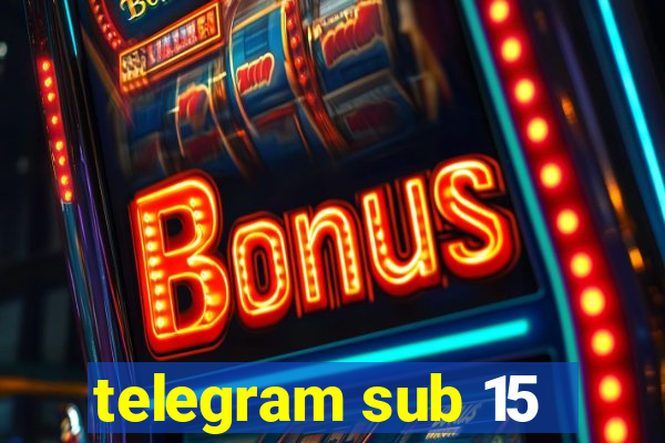 telegram sub 15