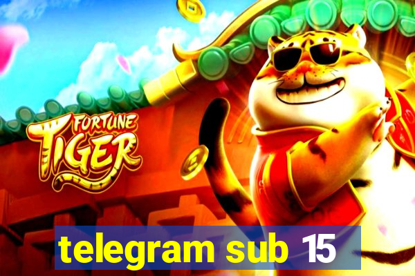 telegram sub 15