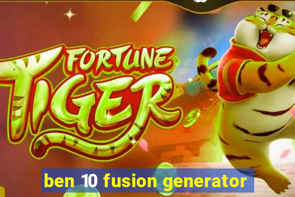 ben 10 fusion generator