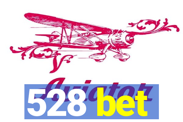 528 bet