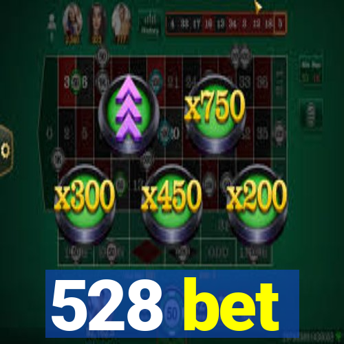 528 bet