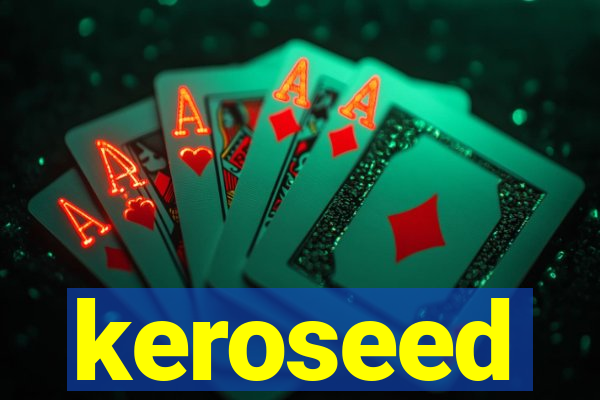 keroseed