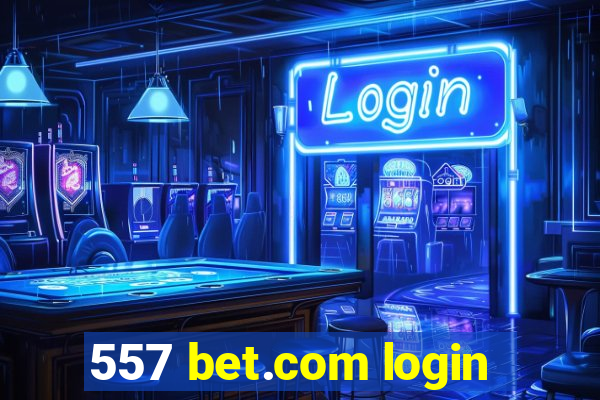 557 bet.com login