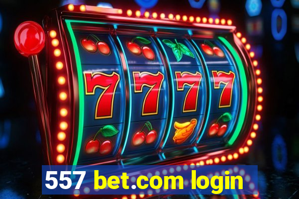 557 bet.com login