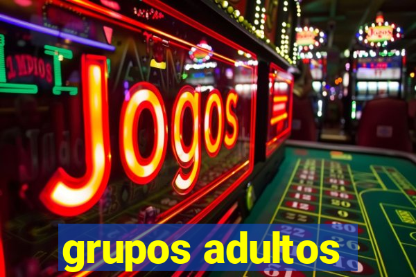 grupos adultos