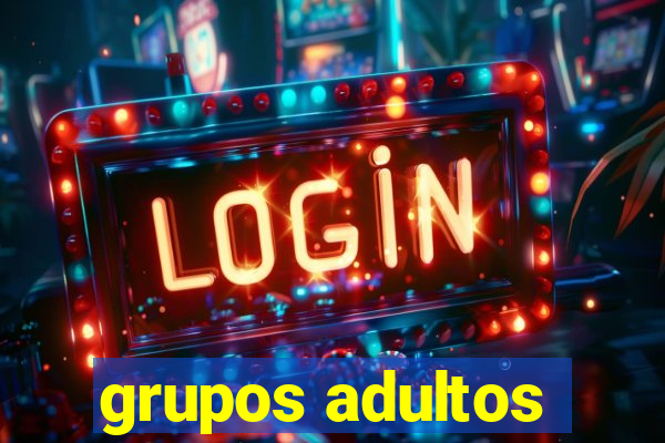 grupos adultos