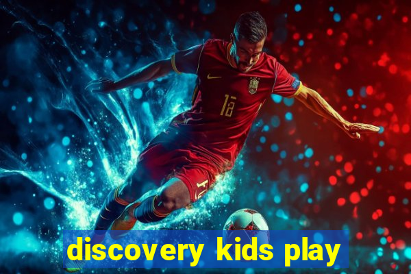 discovery kids play