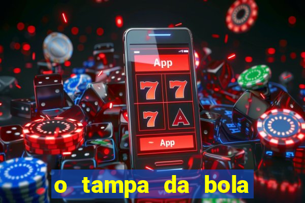 o tampa da bola ao vivo