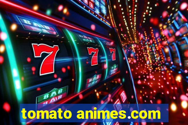 tomato animes.com