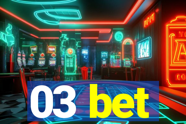 03 bet