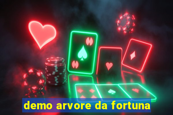 demo arvore da fortuna