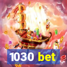 1030 bet