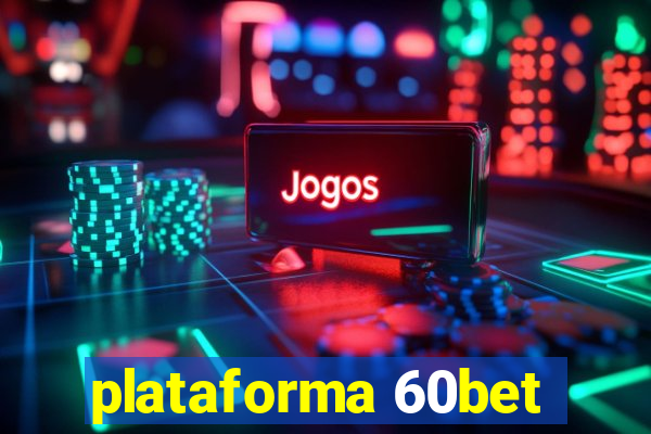 plataforma 60bet