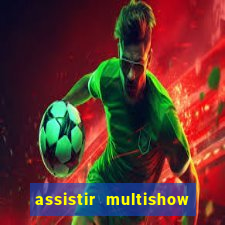 assistir multishow ao vivo de graça