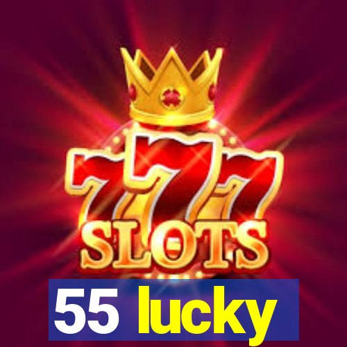 55 lucky