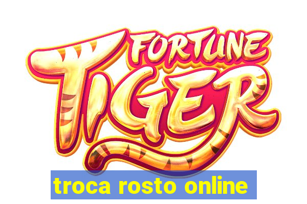 troca rosto online