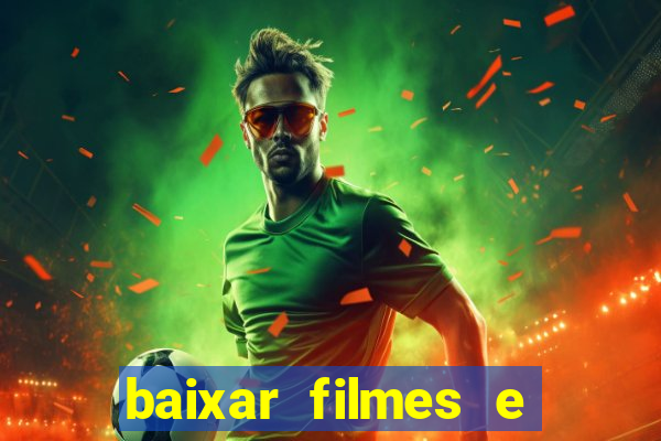 baixar filmes e séries grátis em português mp4