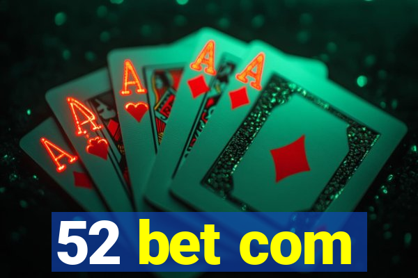 52 bet com