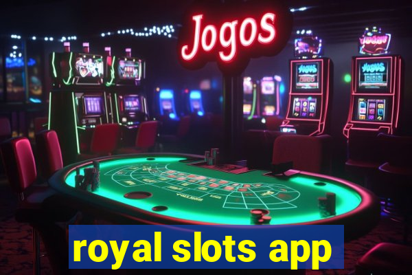 royal slots app