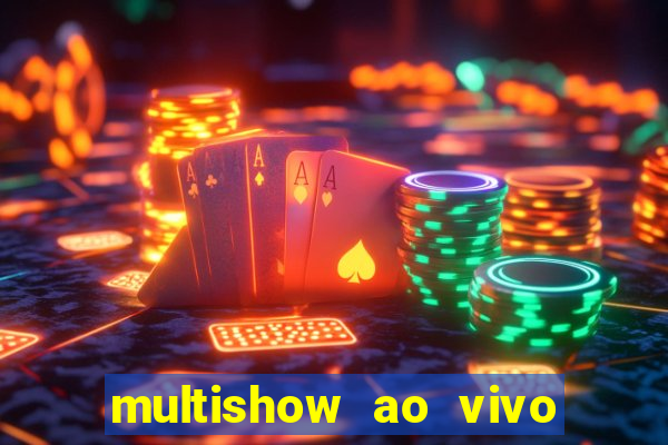 multishow ao vivo online gratis