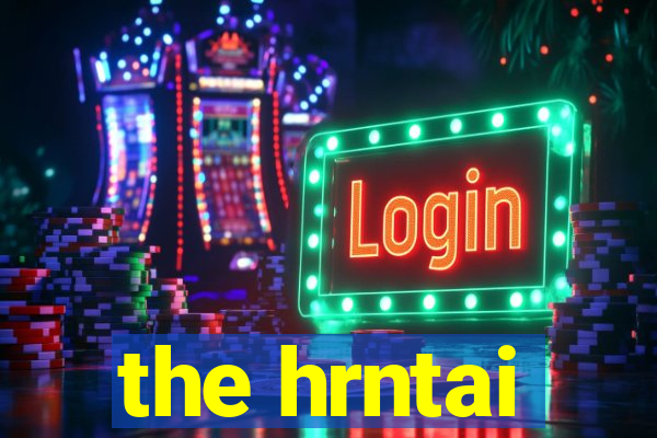 the hrntai