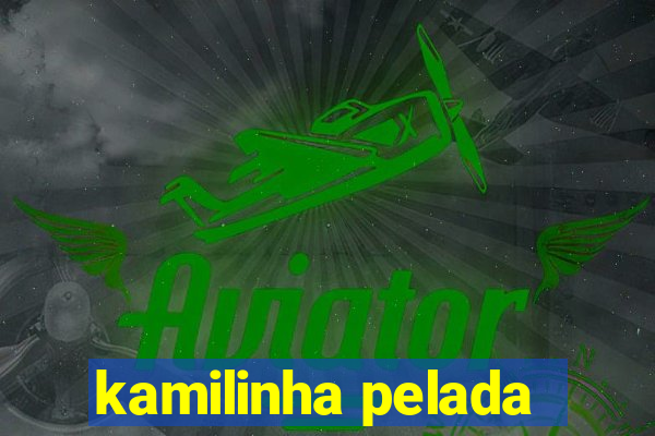 kamilinha pelada