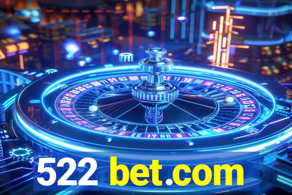 522 bet.com