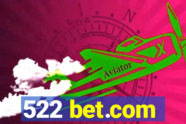 522 bet.com